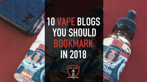 10 Vape Blogs You Should Bookmark in 2018