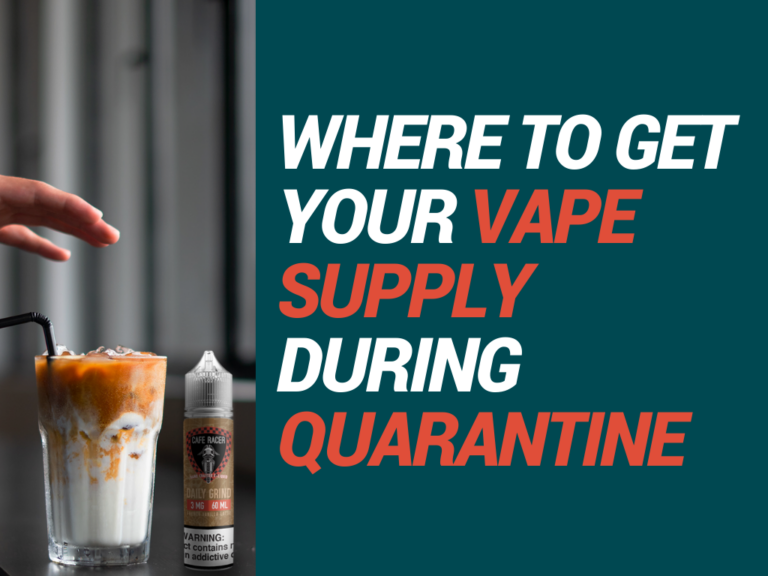 Where to Get Your Vape Supply During Quarantine