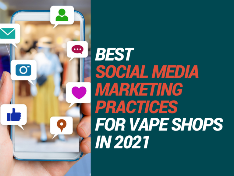 Best Social Media Marketing Practices for Vape Shops in 2021